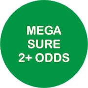   Mega Sure 2+ Odds -     